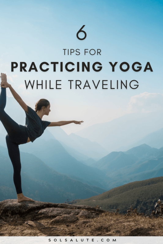 6 Tips for Maintaining a Yoga Practice While Traveling