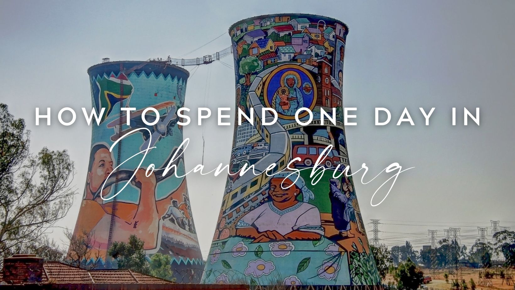 One Day in Johannesburg A History Focused Itinerary