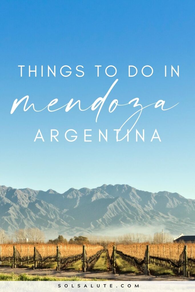 Mendoza Travel Guide: 33 Top Things to Do in Mendoza, Argentina