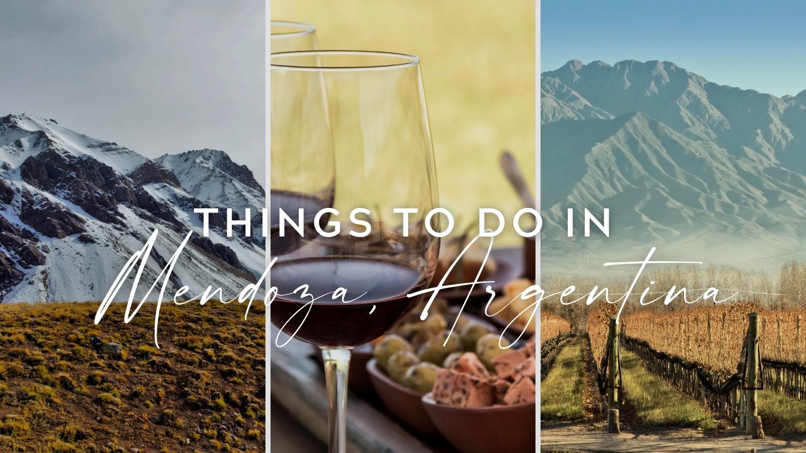 The Best Things to do in Mendoza, Argentina