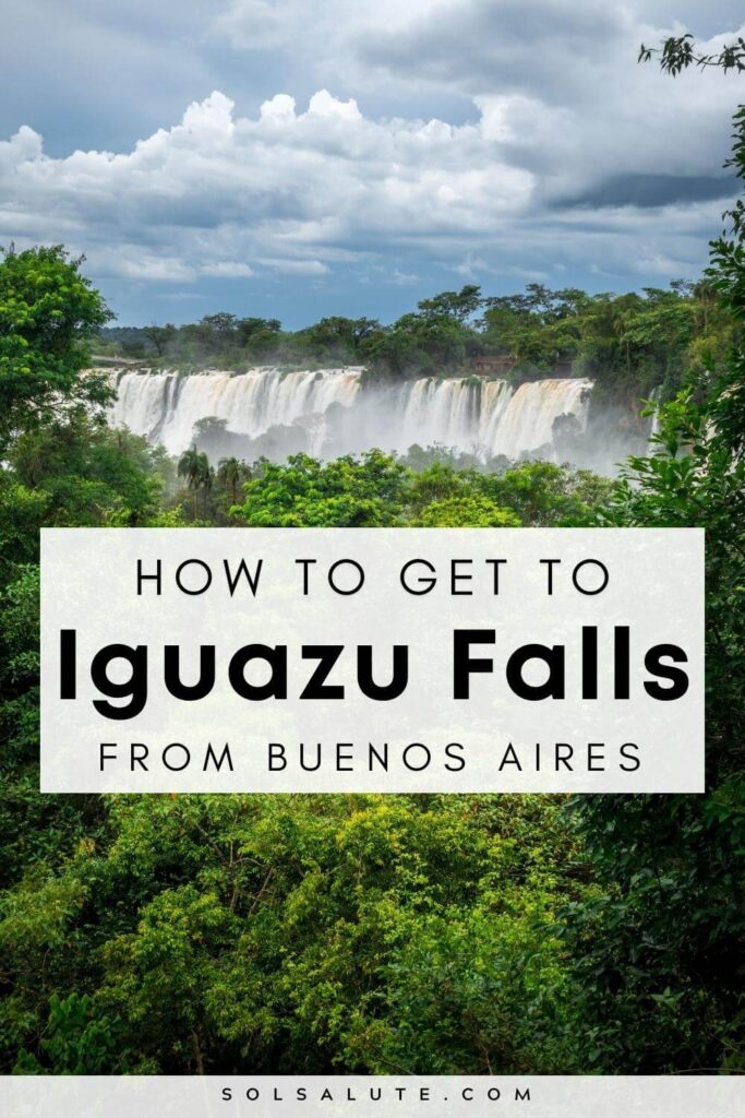 How to get from Buenos Aires to Iguazu Falls